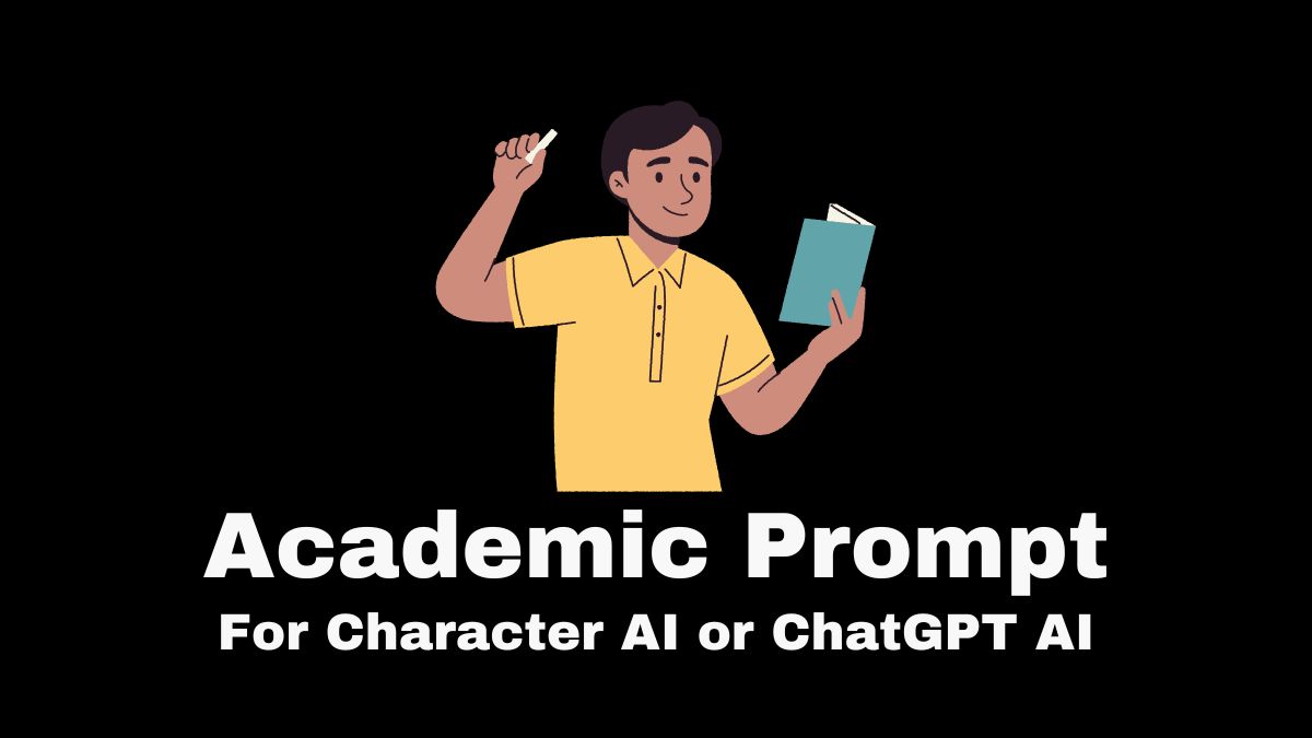 Academic Prompt - How to Create an Academic Expert Bot in Character AI or ChatGPT AI