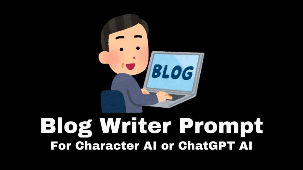 Prompt for a Blog Article Writer Bot in Character AI or ChatGPT