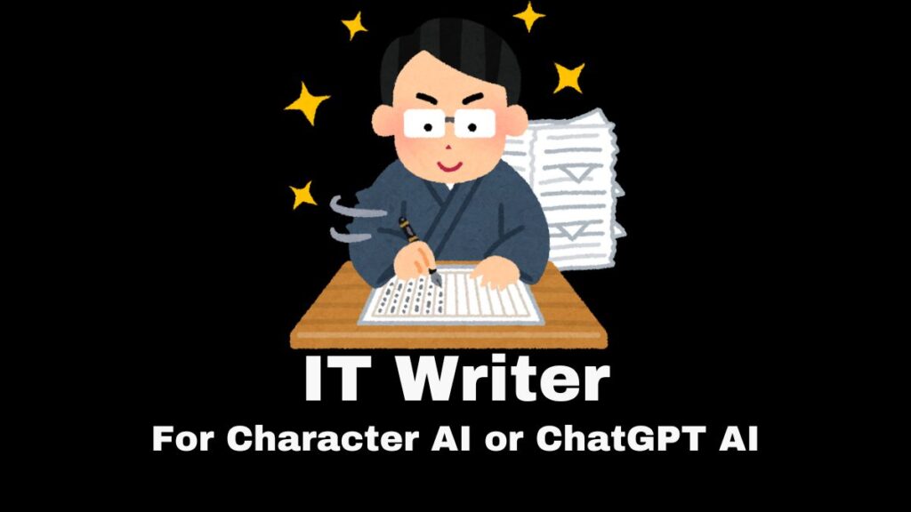 IT Writer Prompt How to Create an IT Writer Bot in Character AI or ChatGPT AI