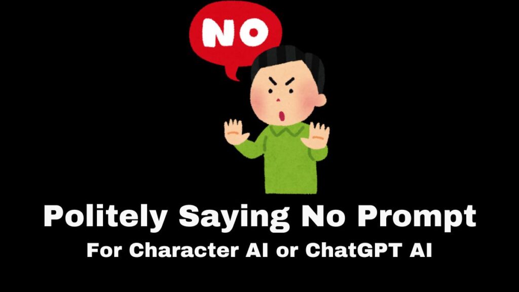 Prompt for Politely Saying No Bot in Character AI or ChatGPT