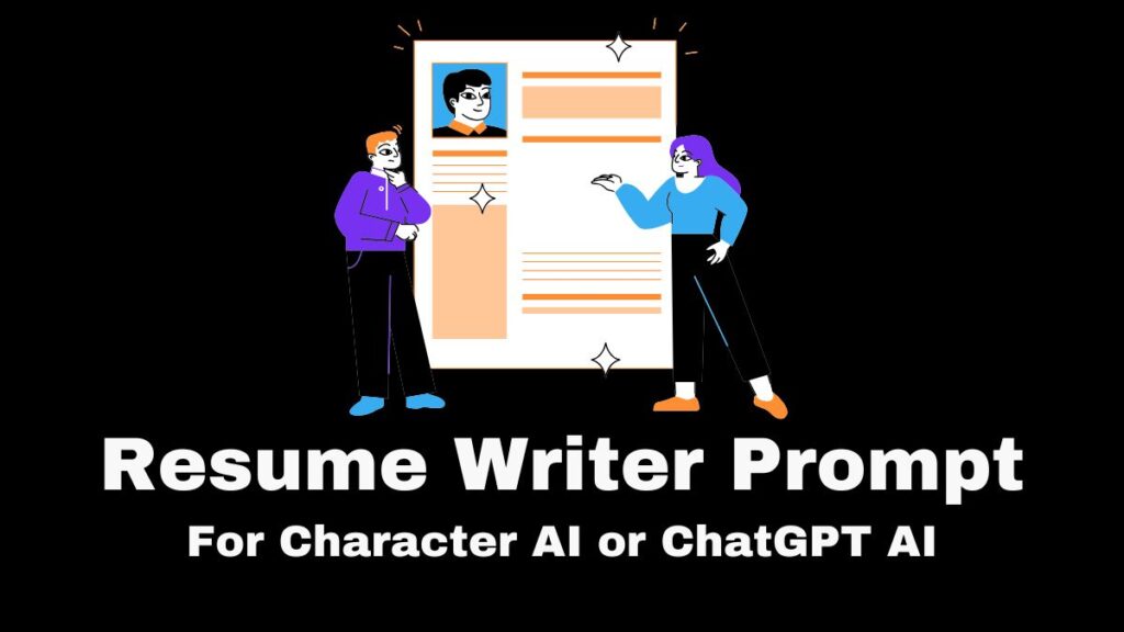 Prompt for a Resume Writer Bot in Character AI or ChatGPT